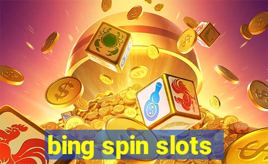 bing spin slots