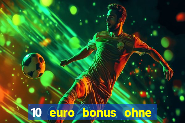 10 euro bonus ohne einzahlung casino 2018