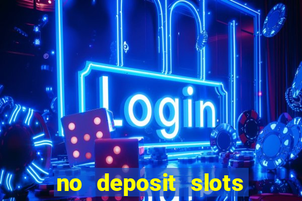 no deposit slots free spins