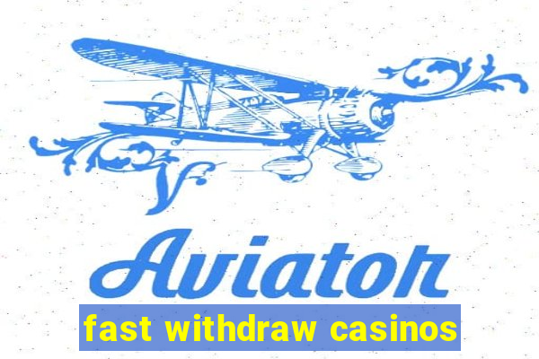 fast withdraw casinos