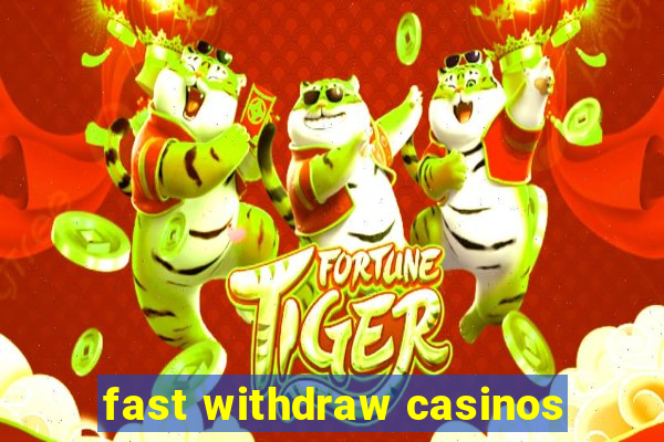 fast withdraw casinos