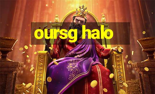 oursg halo