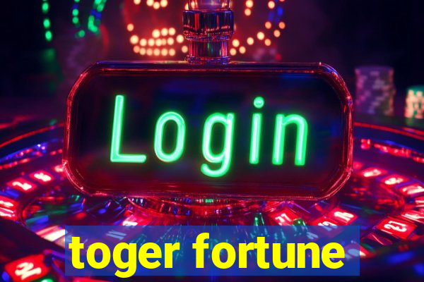 toger fortune