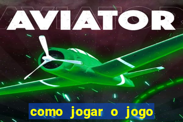 como jogar o jogo do aviao que ganha dinheiro