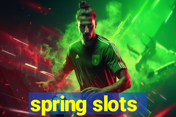 spring slots