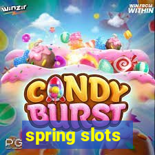 spring slots