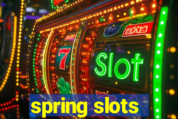 spring slots