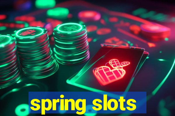 spring slots