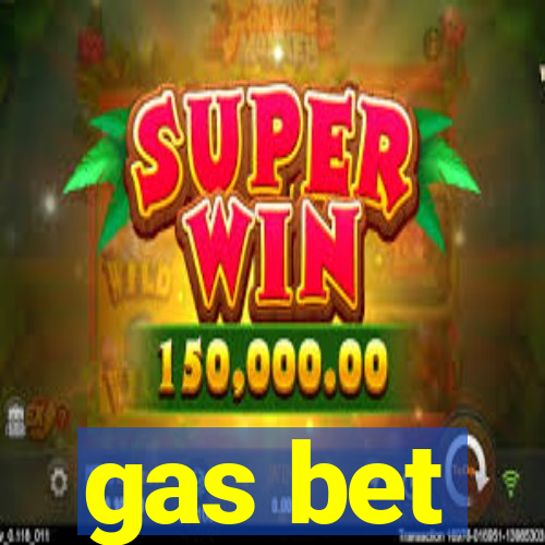 gas bet