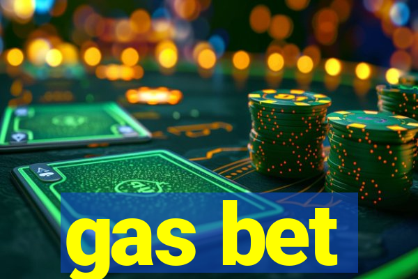 gas bet