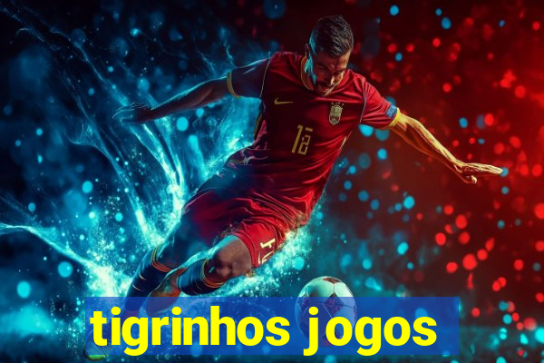 tigrinhos jogos