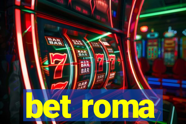 bet roma