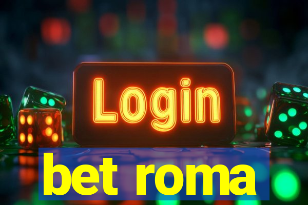 bet roma