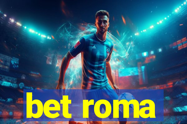 bet roma