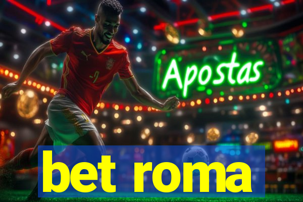 bet roma