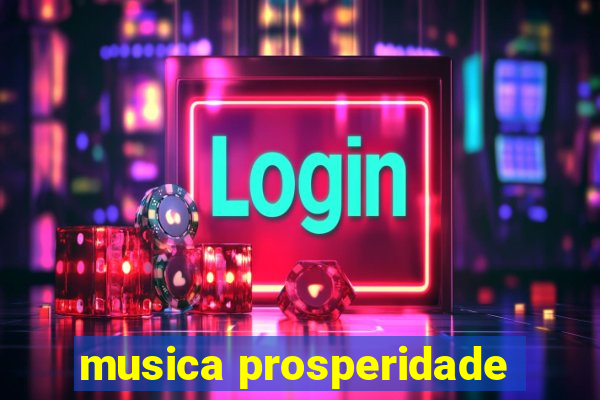 musica prosperidade