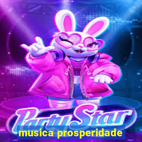 musica prosperidade