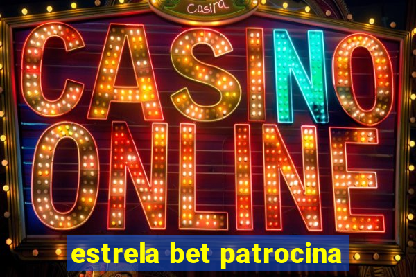 estrela bet patrocina