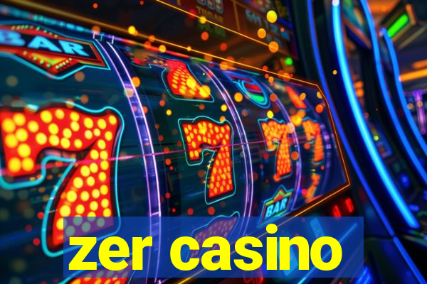 zer casino