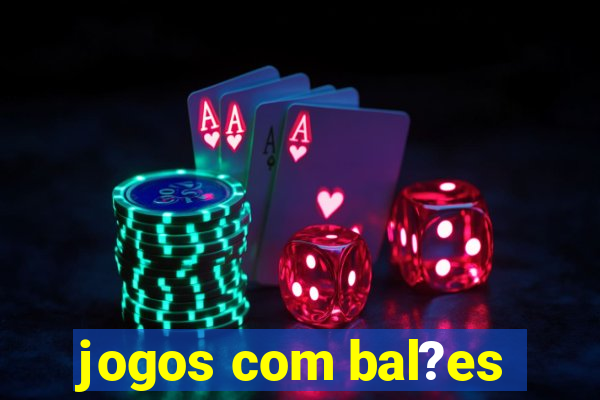 jogos com bal?es