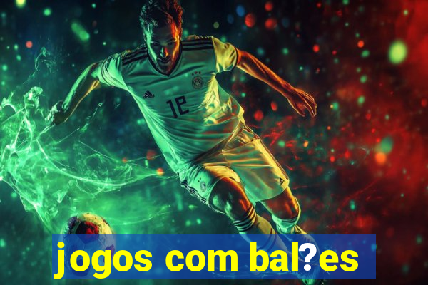 jogos com bal?es