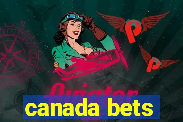 canada bets