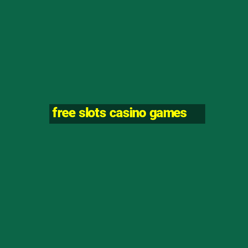 free slots casino games