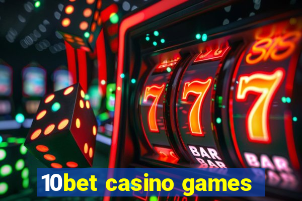 10bet casino games