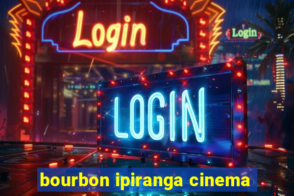 bourbon ipiranga cinema