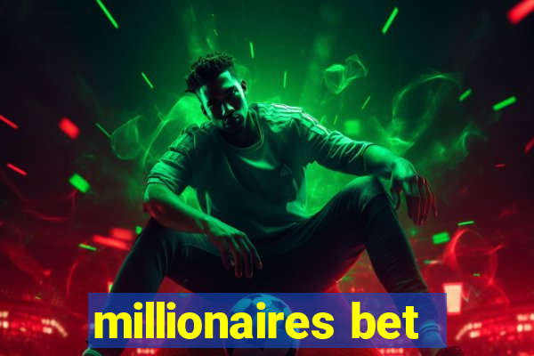 millionaires bet