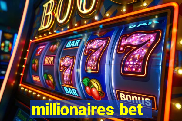 millionaires bet