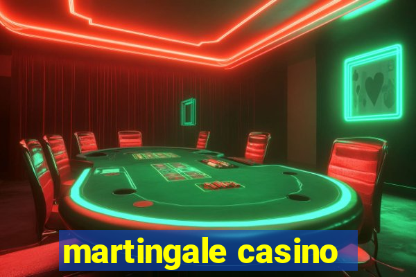 martingale casino