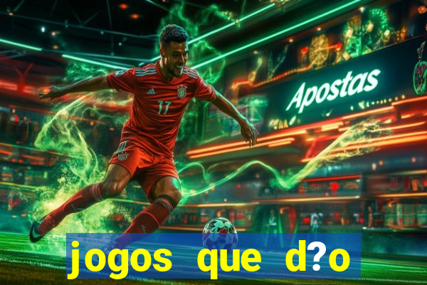 jogos que d?o dinheiro de verdade