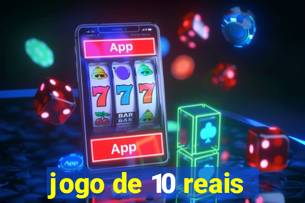 jogo de 10 reais