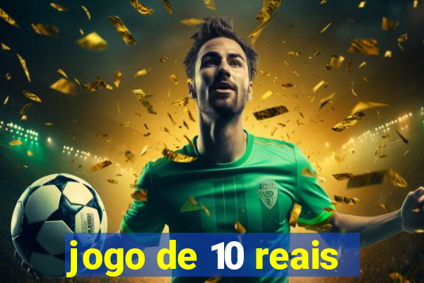 jogo de 10 reais