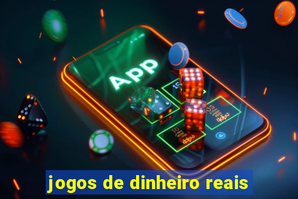 jogos de dinheiro reais