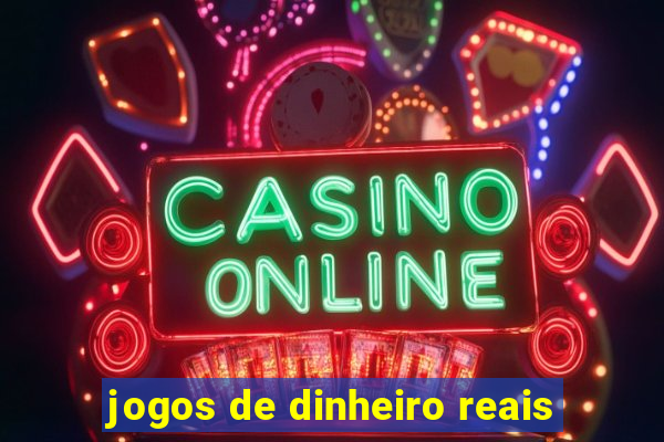 jogos de dinheiro reais