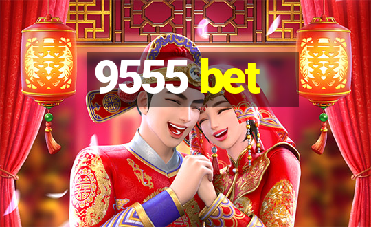 9555 bet