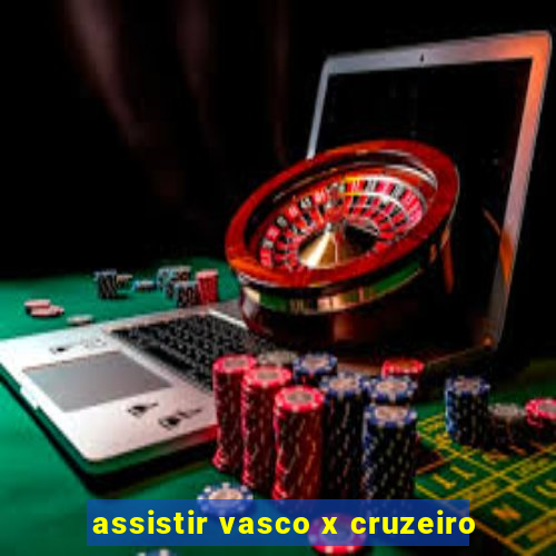 assistir vasco x cruzeiro