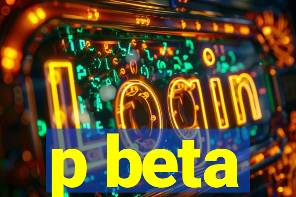 p beta