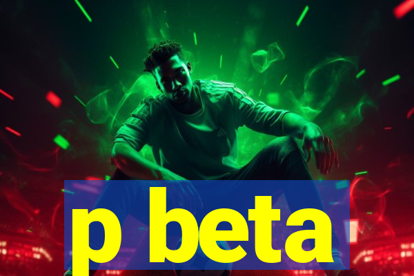 p beta