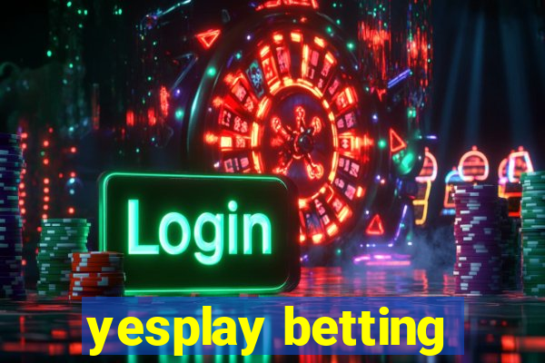 yesplay betting