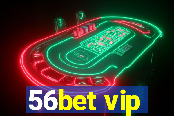 56bet vip