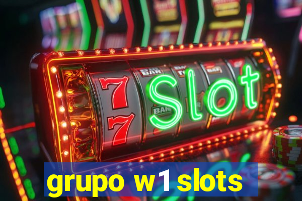 grupo w1 slots