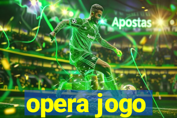 opera jogo