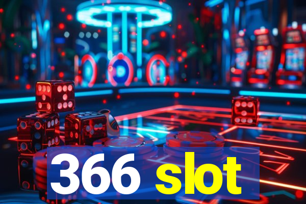 366 slot