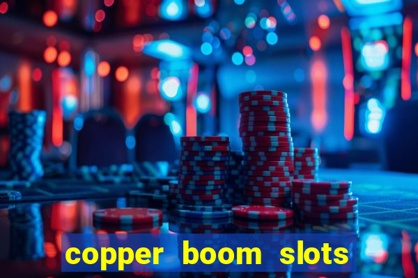 copper boom slots paga mesmo