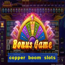 copper boom slots paga mesmo