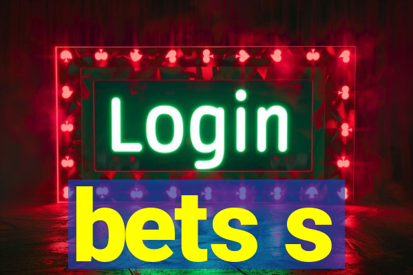 bets s