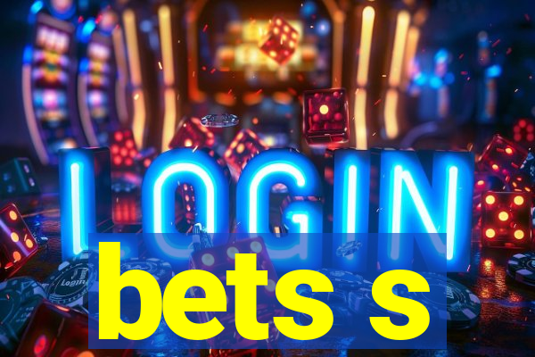 bets s